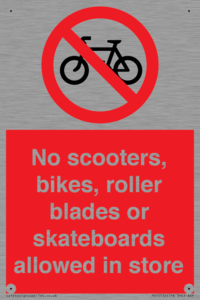 No scooters, bikes, roller blades or skateboards allowed in store